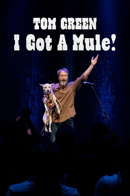 Tom Green: I Got A Mule!海报